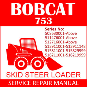 Bobcat 753 Skid Steer Loader Service Manual PDF 508630001-516211001