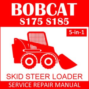 Bobcat S175 S185 Skid Steer Loader Service Manual PDF 5-in-1